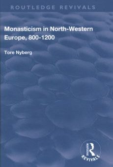 Monasticism in North-Western Europe, 800?1200 Hot on Sale