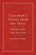 Children s Voices from the Trail : Narratives of the Platte River Road Fashion