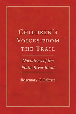 Children s Voices from the Trail : Narratives of the Platte River Road Fashion