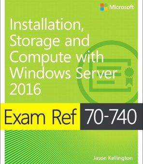 Exam Ref 70-740 Installation, Storage and Computer With Windows Server 2016 For Sale