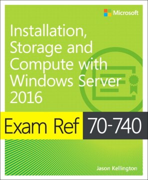 Exam Ref 70-740 Installation, Storage and Computer With Windows Server 2016 For Sale