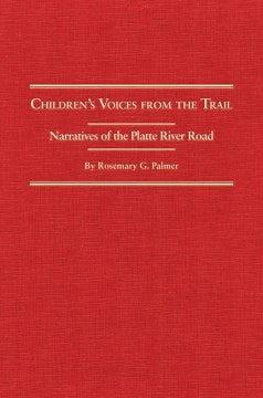 Children s Voices from the Trail : Narratives of the Platte River Road Fashion