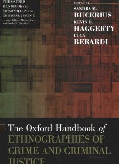 The Oxford Handbook of Ethnographies of Crime and Criminal Justice Online now